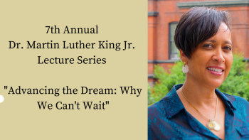 Left side: 7th annual Dr. martin luther king jr. lecture series, right side: picture of Dr. Wendy Ellis